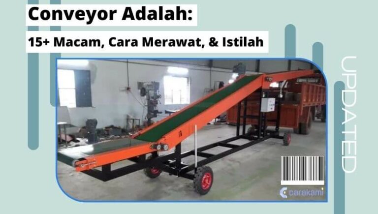 Conveyor Adalah Fungsi Jenis Cara Merawat Istilahnya