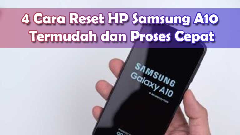 4 Cara Reset HP Samsung A10 Termudah dan Cepat