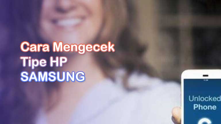 cara mengecek tipe HP Samsung