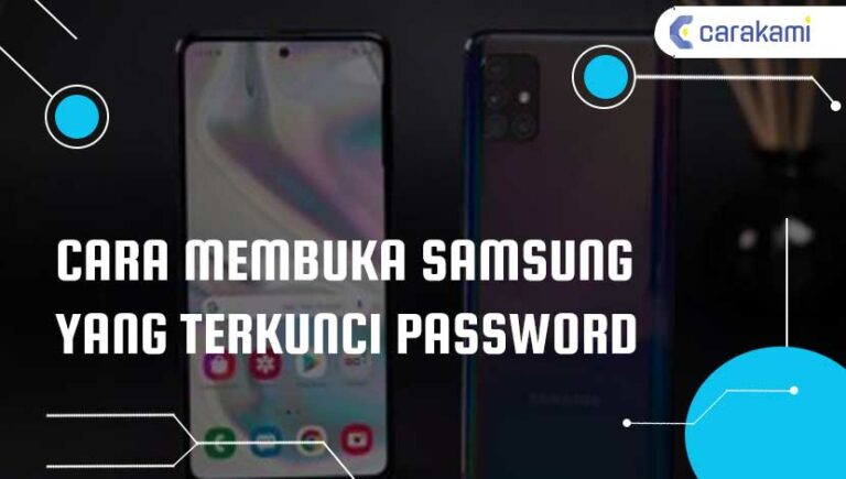 6 Cara Membuka HP Samsung Yang Terkunci Password Mudah