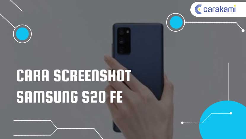 Cara Screenshot Samsung S20 FE