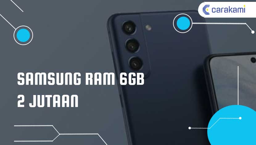 REKOMENDASI Samsung RAM 6GB Harga 2 Jutaan