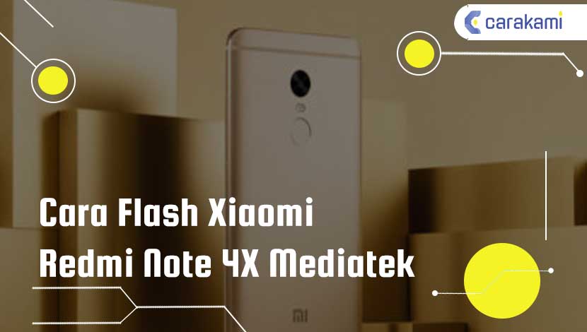 Cara Flash Xiaomi Redmi Note 4X Mediatek