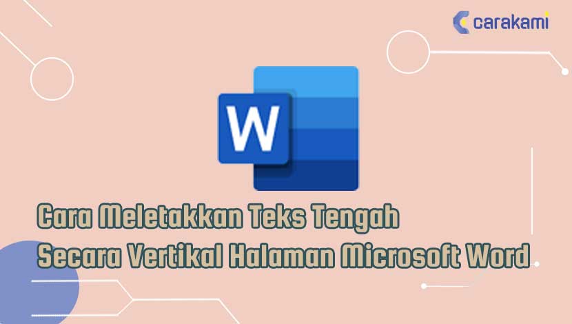 Cara Meletakkan Teks Tengah Secara Vertikal Halaman Microsoft Word