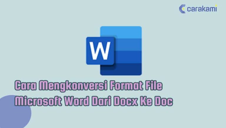 5 Cara Mengkonversi Format File Microsoft Word Dari Docx Ke Doc