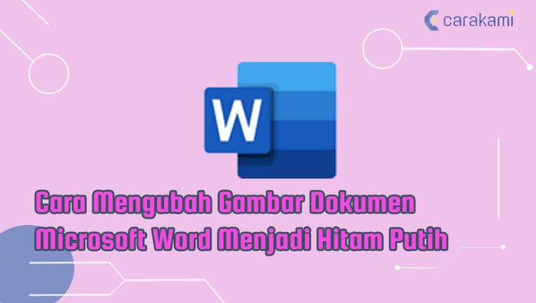 2 Cara Mengubah Gambar Dokumen Microsoft Word Menjadi Hitam Putih