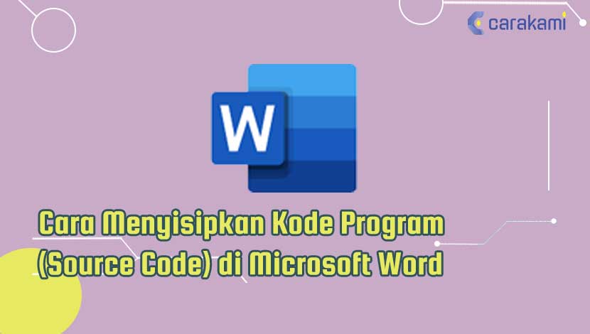 Cara Menyisipkan Kode Program (Source Code) di Microsoft Word