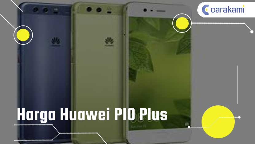 Harga Huawei P10 Plus