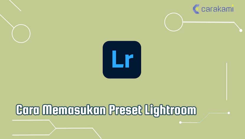 Cara Memasukan Preset Lightroom