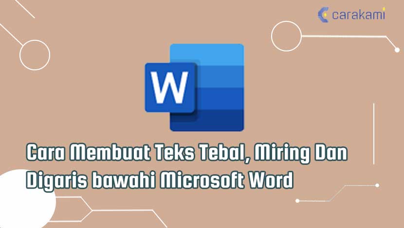 Cara Membuat Teks Tebal, Miring Dan Digaris bawahi Microsoft Word