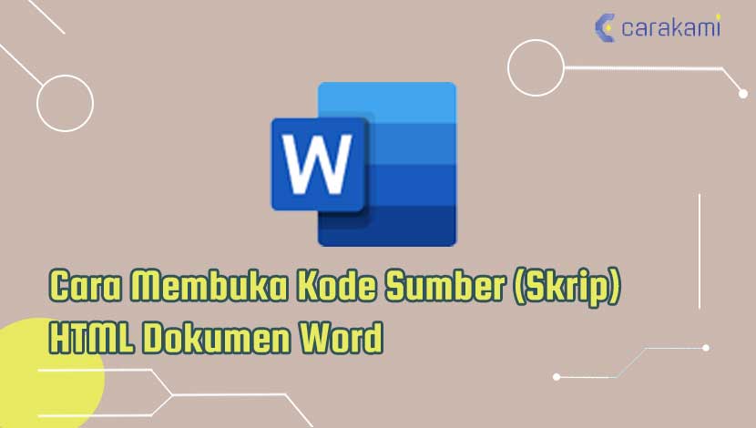 Cara Membuka Kode Sumber (Skrip) HTML Dokumen Word