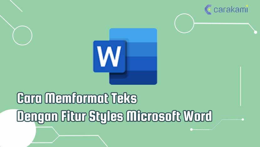 Cara Memformat Teks Dengan Fitur Styles Microsoft Word