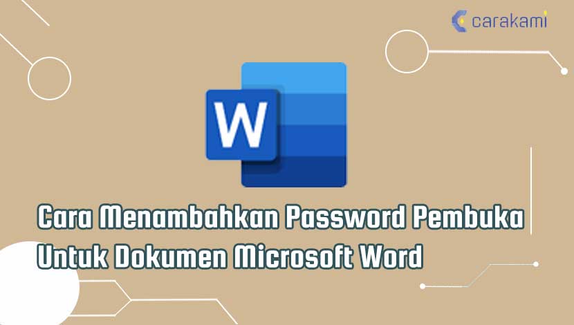 Cara Menambahkan Password Pembuka Untuk Dokumen Microsoft Word