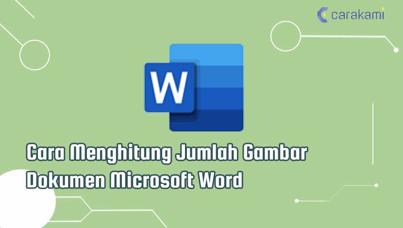 Cara Menghitung Jumlah Gambar Dokumen Microsoft Word