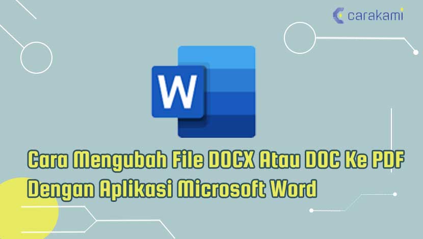 Cara Mengubah File DOCX Atau DOC Ke PDF Dengan Aplikasi Microsoft