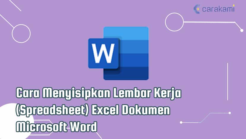 Cara Menyisipkan Lembar Kerja (Spreadsheet) Excel Dokumen Microsoft Word