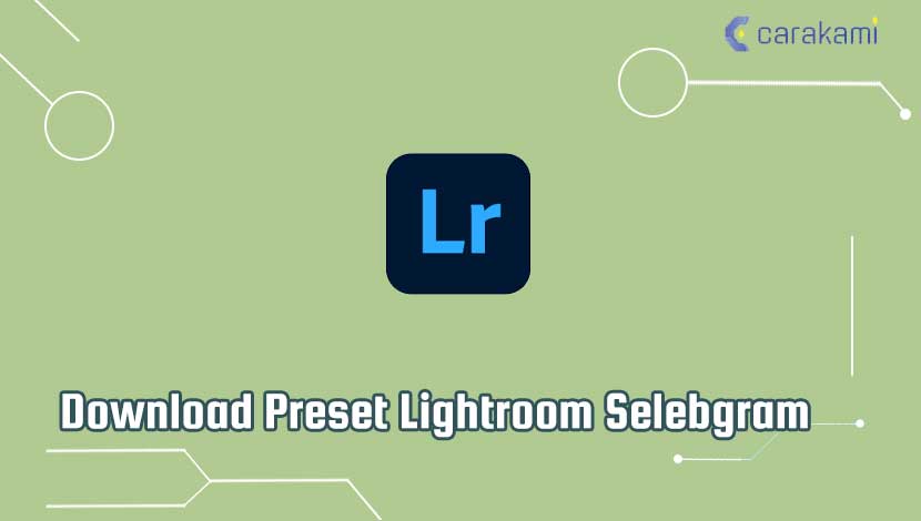 Download Preset Lightroom Selebgram