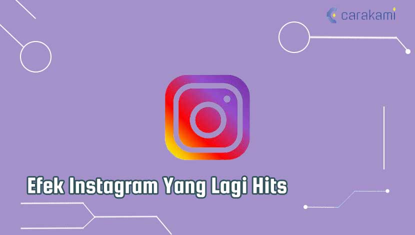 Efek Instagram Yang Lagi Hits