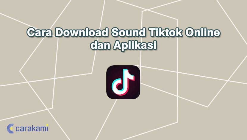 Cara Download Sound Tiktok Online dan Aplikasi