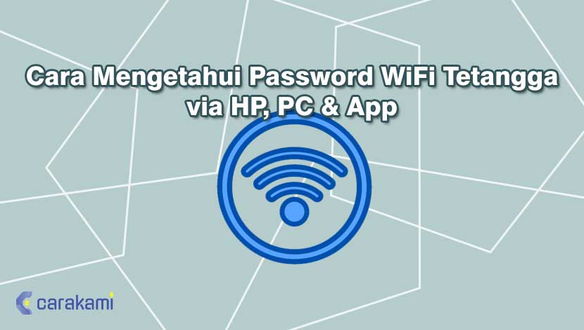 Cara Mengetahui Password WiFi Tetangga via HP, PC & App