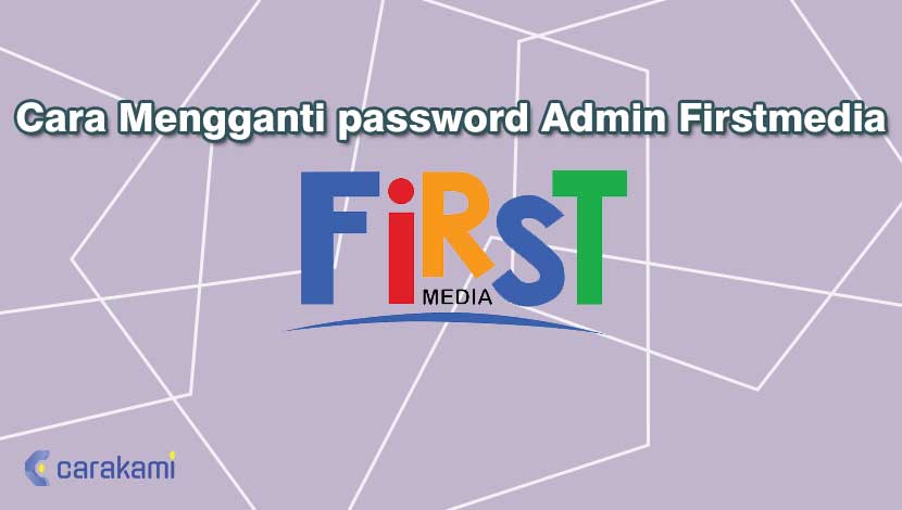 Cara Mengganti password Admin Firstmedia