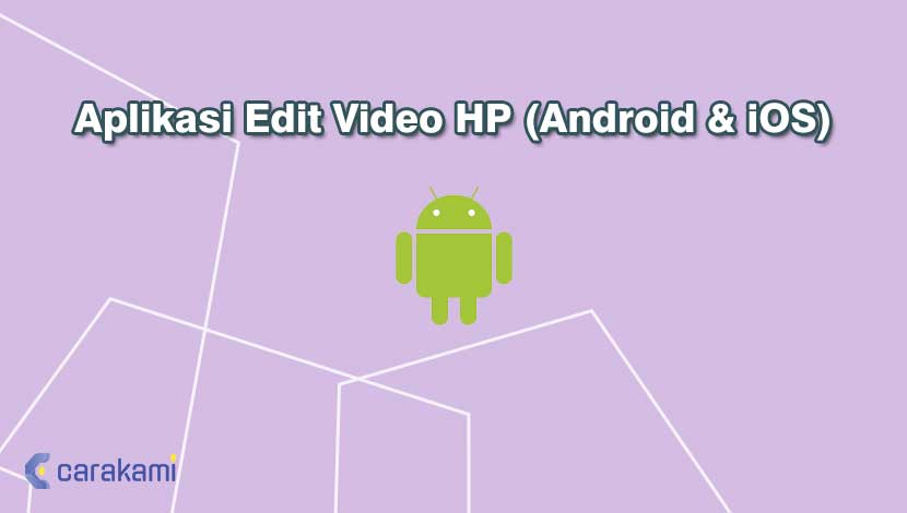 Aplikasi Edit Video HP (Android & iOS)