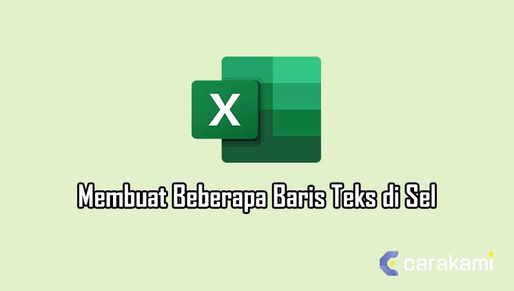 Cara Membuat Beberapa Baris Teks Di Sebuah Sel (Cell) Excel