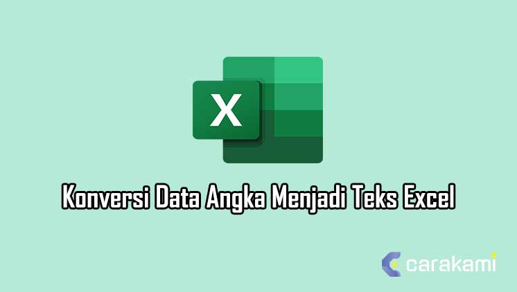 Cara Mengkonversi Atau Mengubah Data Angka Menjadi Teks Excel