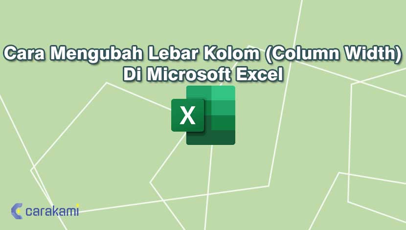 Cara Mengubah Lebar Kolom (Column Width) Di Microsoft Excel