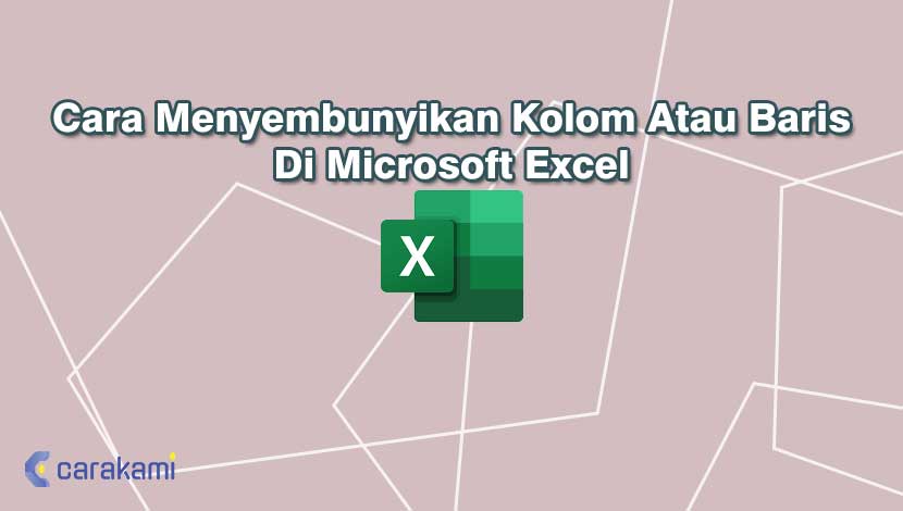 Cara Menyembunyikan Kolom Atau Baris Di Microsoft Excel