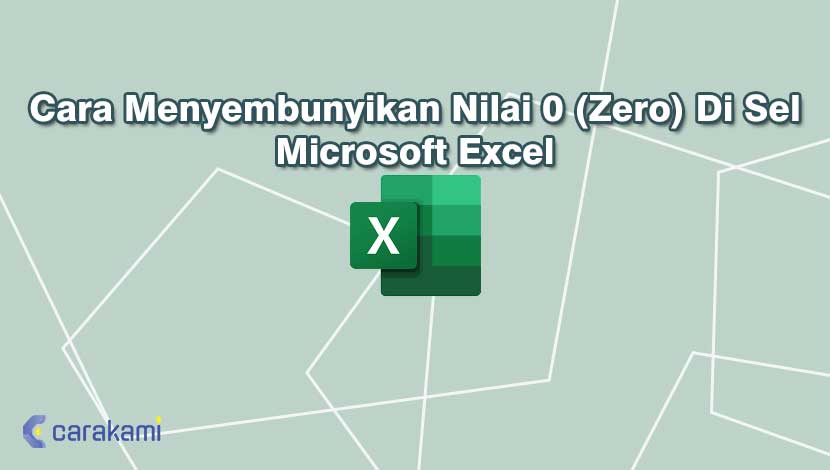 Cara Menyembunyikan Nilai 0 (Zero) Di Sel Microsoft Excel