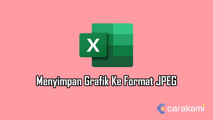 Cara Menyimpan Grafik Microsoft Excel Ke Format JPEG