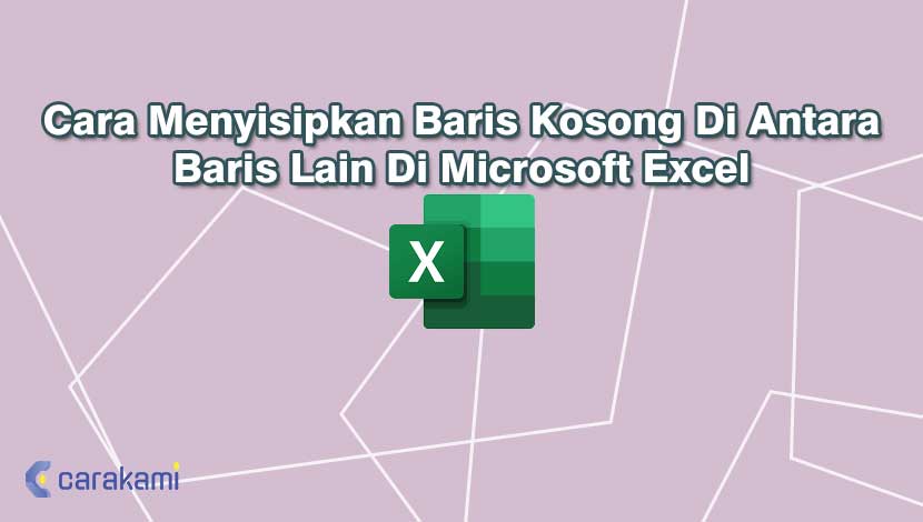 Cara Menyisipkan Baris Kosong Di Antara Baris Lain Di Microsoft Excel