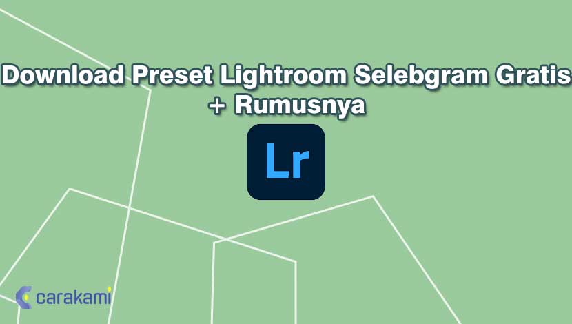 Download Preset Lightroom Selebgram Gratis + Rumusnya