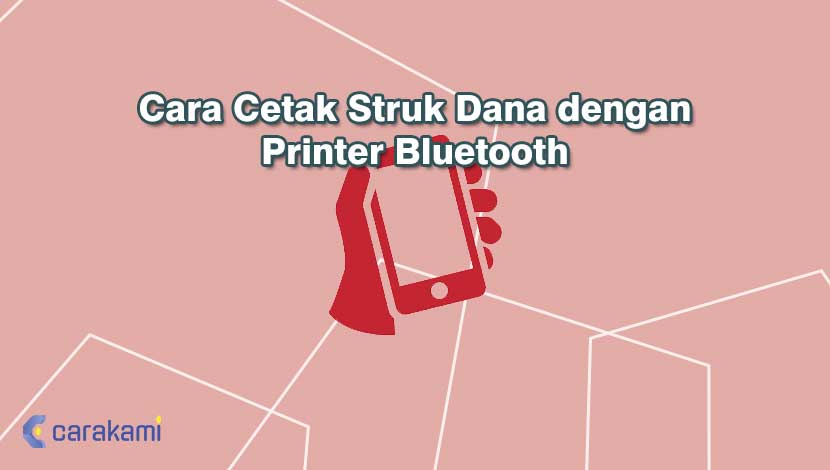 Cara Cetak Struk Dana dengan Printer Bluetooth