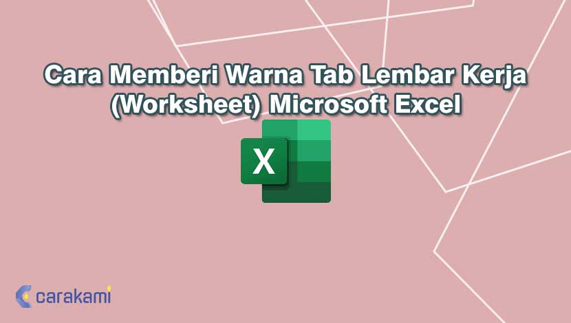 Cara Memberi Warna Tab Lembar Kerja (Worksheet) Microsoft Excel