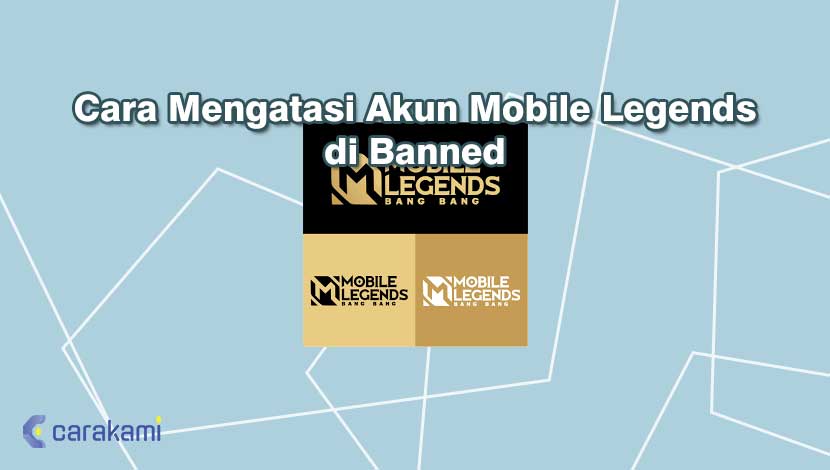 Cara Mengatasi Akun Mobile Legends di Banned