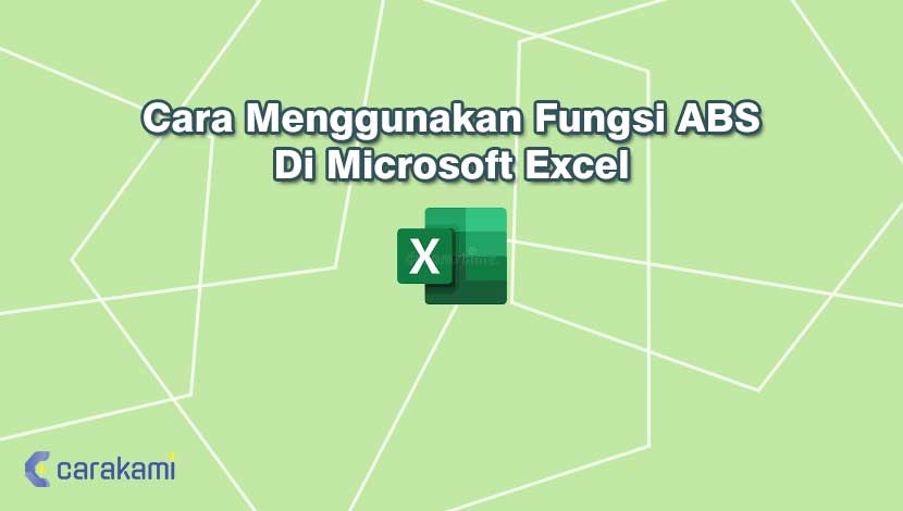 Cara Menggunakan Fungsi ABS Di Microsoft Excel