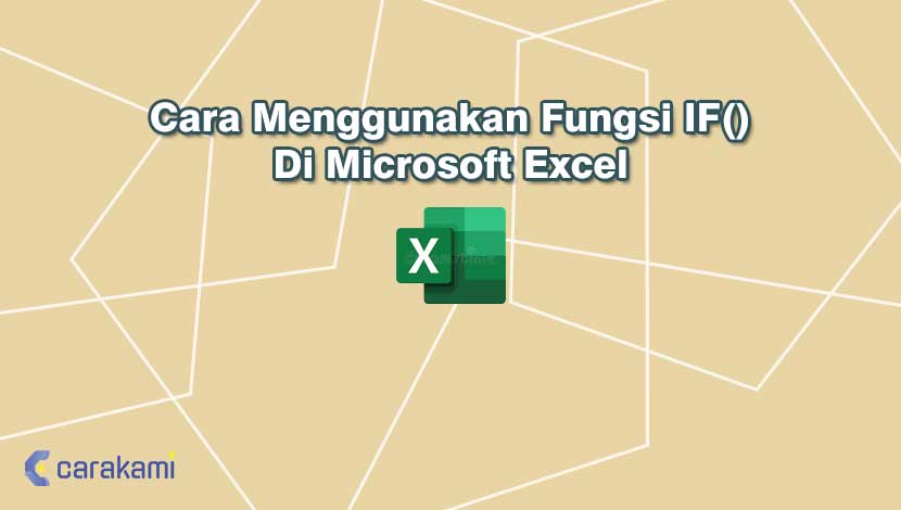 Cara Menggunakan Fungsi IF() Di Microsoft Excel