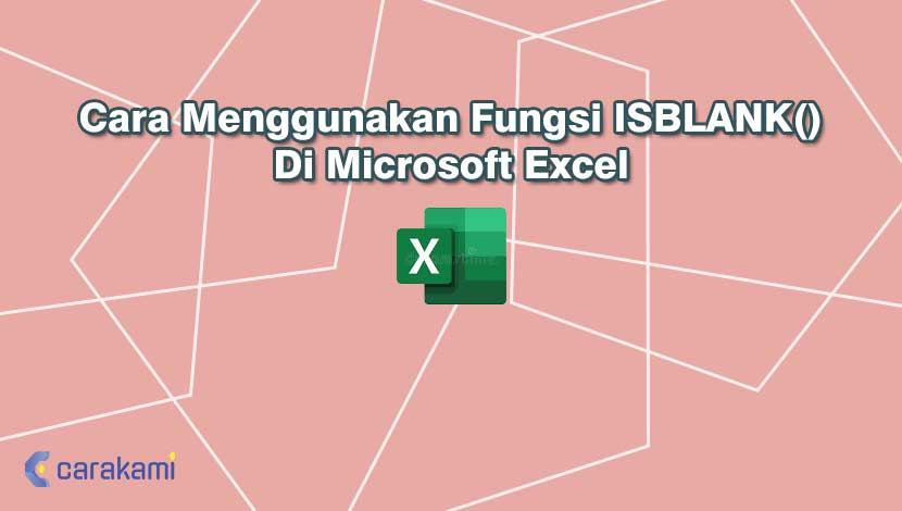 Cara Menggunakan Fungsi ISBLANK() Di Microsoft Excel