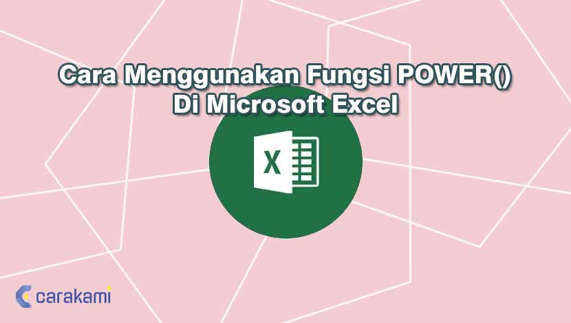 Cara Menggunakan Fungsi POWER() Di Microsoft Excel