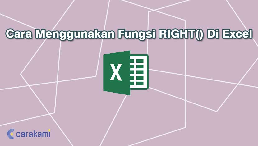Cara Menggunakan Fungsi RIGHT() Di Excel