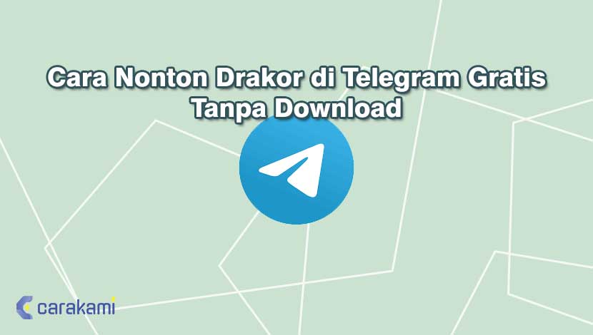 Cara Nonton Drakor di Telegram Gratis Tanpa Download