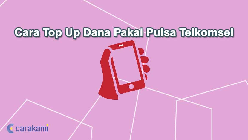 Cara Top Up Dana Pakai Pulsa Telkomsel