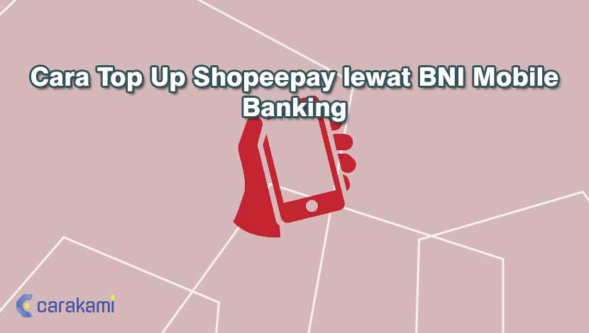 Cara Top Up Shopeepay lewat BNI Mobile Banking