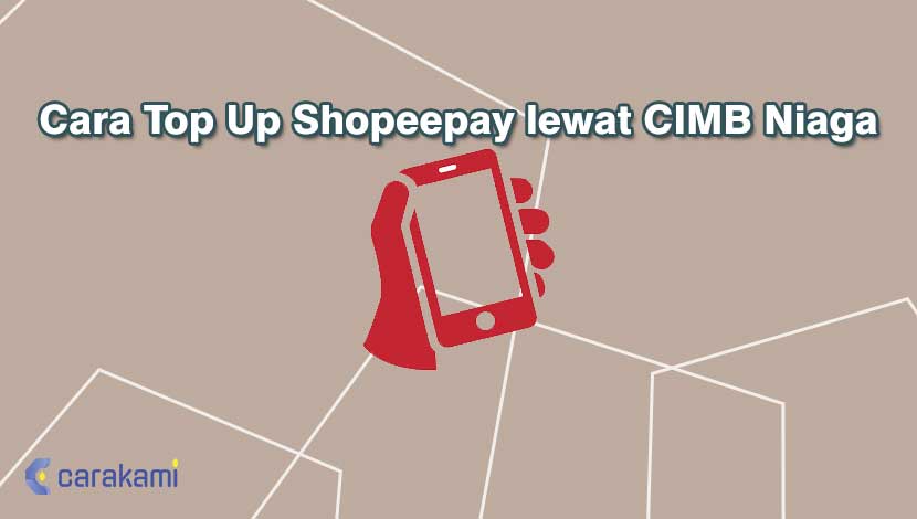 Cara Top Up Shopeepay lewat CIMB Niaga