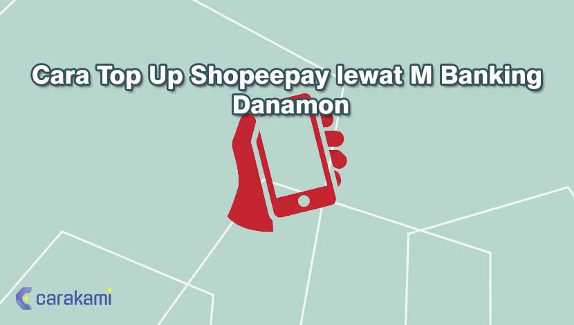 Cara Top Up Shopeepay lewat M Banking Danamon