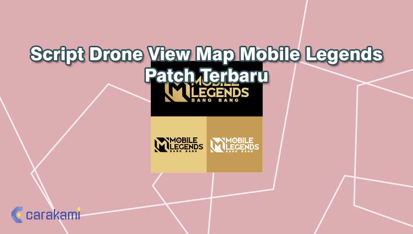 Script Drone View Map Mobile Legends Patch Terbaru