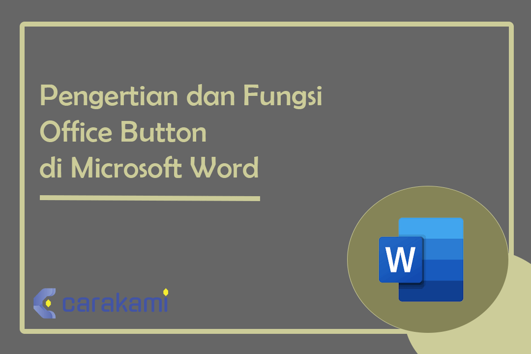 Pengertian dan Fungsi Office Button di Microsoft Word