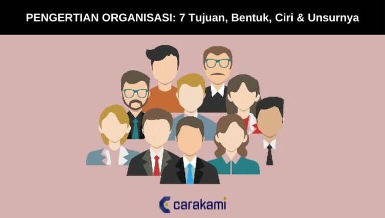 Pengertian Organisasi 7 Tujuan Bentuk Ciri And Unsurnya